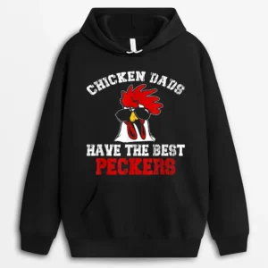 Chicken Dads Have The Best Peckers Farmer Funny Hoodie - Black