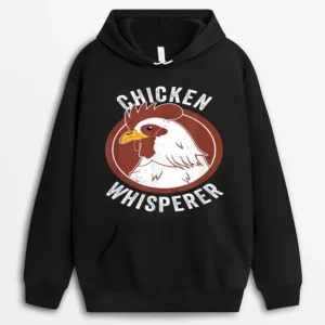 Chicken Whisperer Funny Farming Chicken Lover Poultry Farmer Hoodie - Black