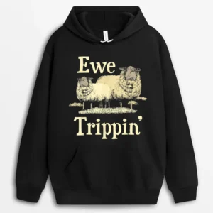 Ewe Trippin' - Sheep Whisperer Herd Sheep Farmer Breeder Hoodie - Black