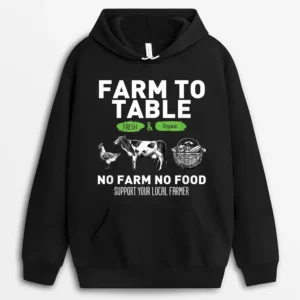Funny Farm To Table Support Your Local Farmers Hoodie - Black