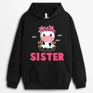 Funny Sister Cow Cute Cow Farmer Birthday Matching Family Hoodie - Black