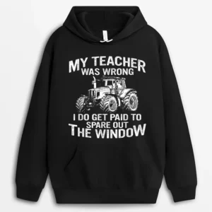 Funny Tractor S My Teacher Was Wrong Tractor Farmer Hoodie - Black