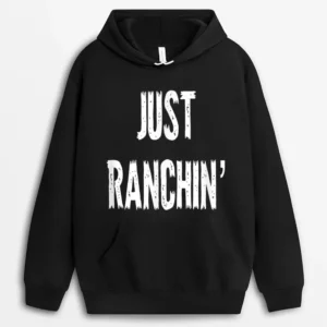 Just Ranchin' Farmer Cowboy Horse Cow Rodeo Lover Hoodie - Black